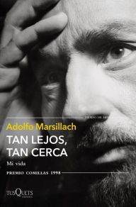 Title: Tan lejos, tan cerca: Mi vida, Author: Adolfo Marsillach