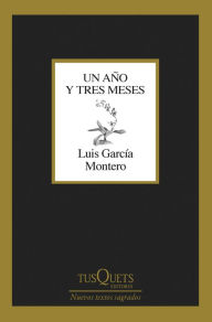 Title: Un año y tres meses, Author: Luis García Montero