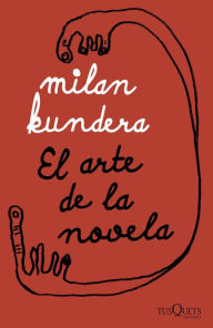 Title: El arte de la novela, Author: Milan Kundera