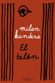 Title: El telón: Ensayo en siete partes, Author: Milan Kundera