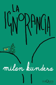 Title: La ignorancia, Author: Milan Kundera