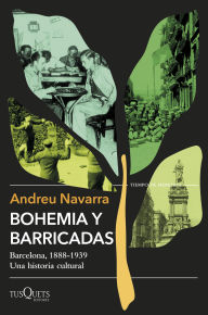 Title: Bohemia y barricadas, Author: Andreu Navarra