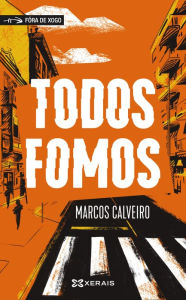 Title: Todos fomos, Author: Marcos Calveiro