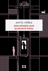 Title: Non penses nun elefante rosa, Author: Antía Yañez