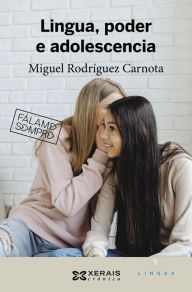 Title: Lingua, poder e adolescencia, Author: Miguel Rodríguez Carnota