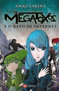 Title: Os Megatoxos e o reto de Internet, Author: Anxo Fariña