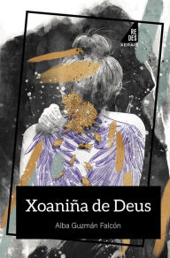 Title: Xoaniña de Deus, Author: Alba Guzmán Falcón