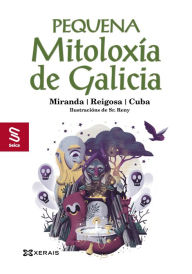 Title: Pequena mitoloxía de Galicia, Author: Antonio Reigosa