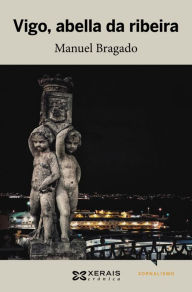 Title: Vigo, abella da ribeira, Author: Manuel Bragado