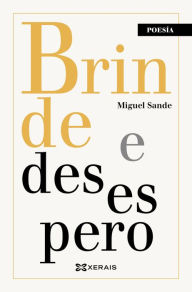 Title: Brinde e desespero, Author: Miguel Sande