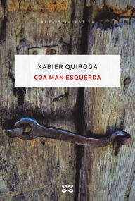 Title: Coa man esquerda, Author: Xabier Quiroga