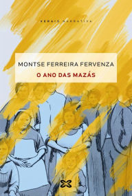 Title: O ano das mazás, Author: Montserrat Ferreira Fervenza