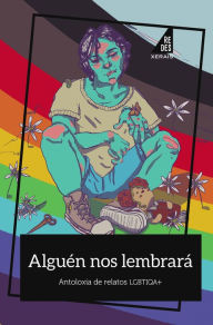 Title: Alguén nos lembrará: Antoloxía de relatos LGBTIQA+, Author: Varios Autores