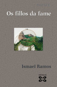 Title: Os fillos da fame, Author: Ismael Ramos