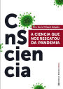 Consciencia: A ciencia que nos rescatou da pandemia