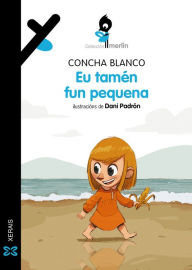 Title: Eu tamén fun pequena, Author: Concha Blanco