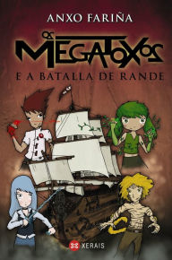 Title: Os Megatoxos e a batalla de Rande, Author: Anxo Fariña