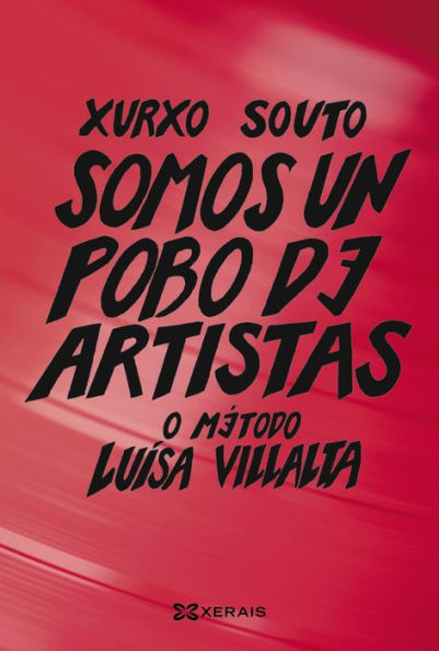 Somos un pobo de artistas: O método Luísa Villalta