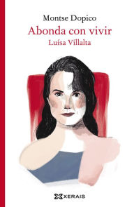 Title: Abonda con vivir: Luísa Villalta, Author: MONTSE DOPICO