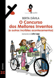 Title: O Concurso dos Mellores Inventos (e outros incribles acontecementos), Author: Berta Dávila