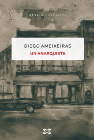 Title: Un anarquista, Author: Diego Ameixeiras