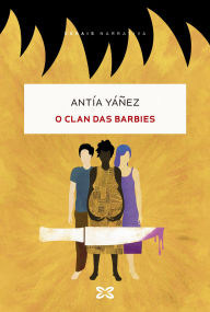 Title: O clan das barbies, Author: Antía Yañez