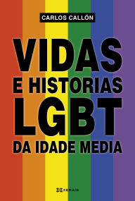 Title: Vidas e historias LGBT da Idade Media, Author: Carlos Callón