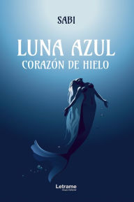 Title: Luna azul: Corazón de hielo, Author: Sabi