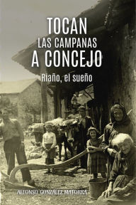 Title: Tocan las campanas a concejo, Author: Alfonso González Matorra