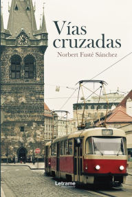 Title: Vías cruzadas, Author: Norbert Fusté Sánchez