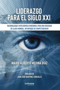 Title: Liderazgo para el siglo XXI, Author: Mario Alberto Medina Díaz