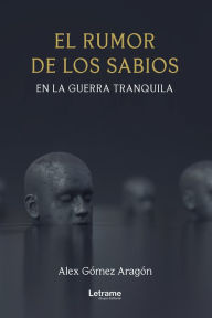 Title: El rumor de los sabios, Author: Alex Gómez Aragón