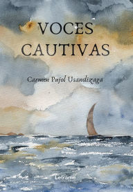 Title: Voces cautivas, Author: Carmen Pujol Usandizaga