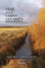 Title: Viaje por el camino sanabrés, Author: Francisco Cabrera Sánchez