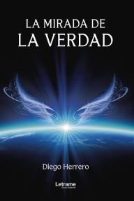 Title: La mirada de la verdad, Author: Diego Herrero