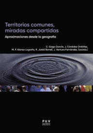 Title: Territorios comunes, miradas compartidas: Aproximaciones desde la geografía, Author: AAVV