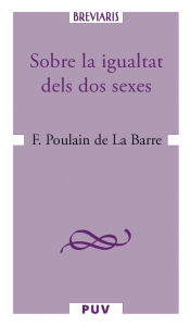 Title: Sobre la igualtat dels dos sexes, Author: François Poulain de la Barre