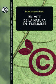 Title: El mite de la natura en publicitat, Author: Pau Salvador i Peris