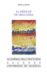 Title: El Príncep de Miguasha: Obra en un acte, Author: Serge Lamothe
