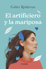 Title: El artificiero y la mariposa, Author: Gabri Ródenas