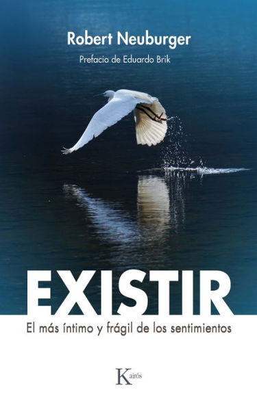 Existir: El mï¿½s ï¿½ntimo y frï¿½gil de los sentimientos