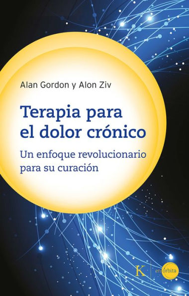 Terapia para el dolor crï¿½nico: Un enfoque revolucionario para su curaciï¿½n