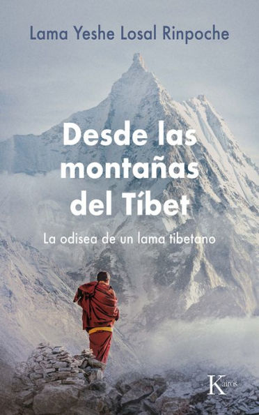 Desde las montaï¿½as del Tï¿½bet: La odisea de un lama tibetano