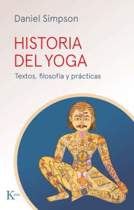 Title: Historia del yoga: Textos, filosofï¿½a y prï¿½cticas, Author: Daniel Simpson