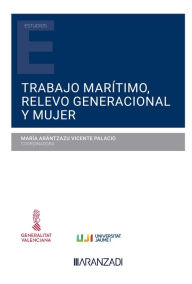 Title: Trabajo marítimo, relevo generacional y mujer, Author: María Arántzazu Vicente Palacio
