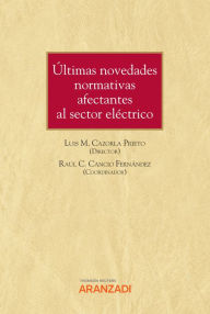 Title: Últimas novedades normativas afectantes al sector eléctrico, Author: Luis M. Cazorla Prieto