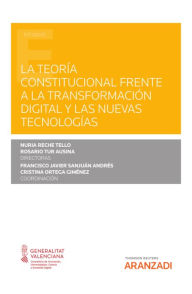 Title: La teoría constitucional frente a la transformación digital y las nuevas tecnologías, Author: Nuria Reche Tello