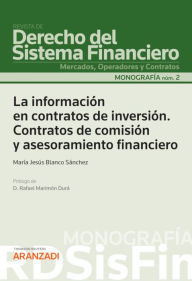 Title: La información en contratos de inversión. Contratos de comisión y asesoramiento financiero, Author: María Jesús Blanco Sánchez