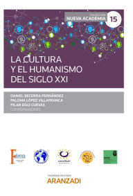 Title: La cultura y el humanismo del siglo XXI, Author: Daniel Becerra Fernández
