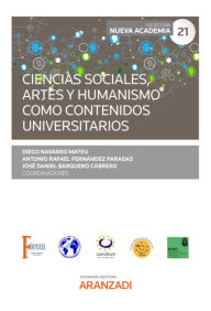 Title: Ciencias sociales, artes y humanismo como contenidos universitarios, Author: Diego Navarro Mateu